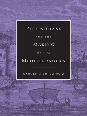 cover image of Phoenicians and the Making of the Mediterranean